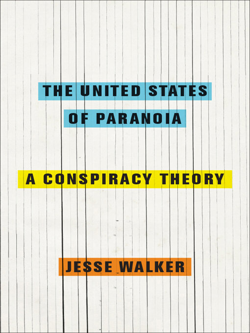 Title details for The United States of Paranoia by Jesse Walker - Wait list